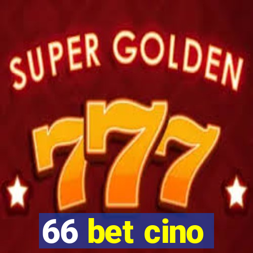 66 bet cino